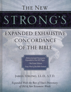 1418541680 | The New Strong's Expanded Exhaustive Concordance of the Bible