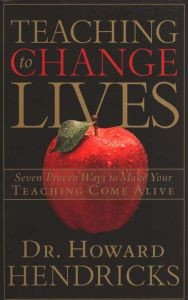 1590521382 | Teaching to Change Lives: Seven Proven Ways to Make Your Teaching Come Alive