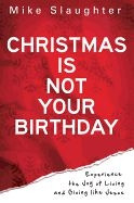 1426727356 | Christmas Is Not Your Birthday