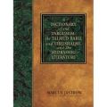 1565638603 | A Dictionary of the Targumim, the Talmud Babli and Yerushalmi, and the Midrashic Literature