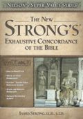 0785250565 | The New Strong's Exhaustive Concordance of the Bible