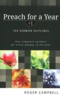 0825426758 | Preach for a Year: 104 Sermon Outlines, Volume 1